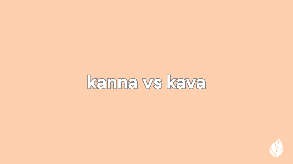 kanna vs kava